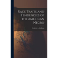 Race Traits and Tendencies of the American Negro - Hardcover
