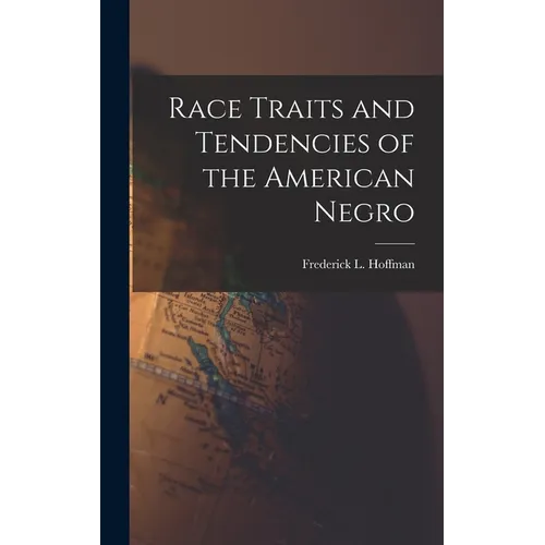Race Traits and Tendencies of the American Negro - Hardcover