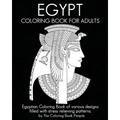 Egypt Coloring Book For Adults: Egyptian Coloring Book of various designs filled with stress relieving patterns. - Paperback