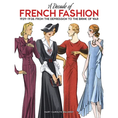 A Decade of French Fashion, 1929-1938: From the Depression to the Brink of War - Paperback