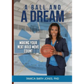 A Ball and a Dream: Making Your Next Bold Move Count - Paperback