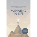 Winning in Life: 30-Day Devotional for Building Strong Faith for Teens and Young Adults - Paperback