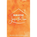 Building A Better Me: Living In Your Purpose - Paperback