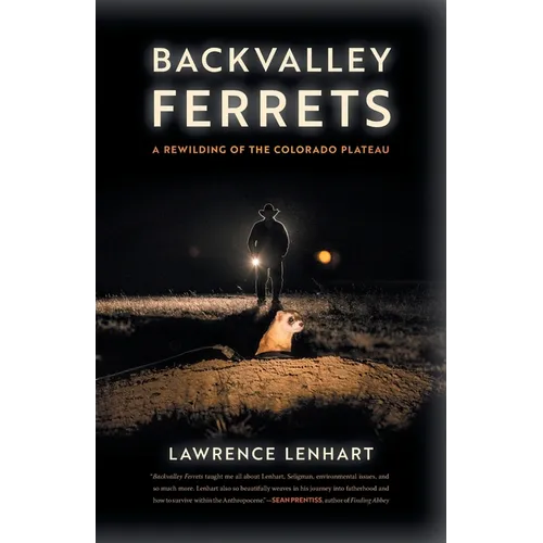 Backvalley Ferrets: A Rewilding of the Colorado Plateau - Paperback