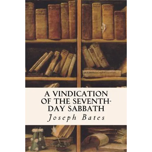 A Vindication of the Seventh-Day Sabbath - Paperback