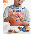 Masterchef Junior Bakes!: Bold Recipes and Essential Techniques to Inspire Young Bakers: A Baking Book - Paperback