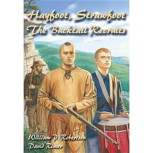 Hayfoot, Strawfoot: The Bucktail Recruits - Paperback