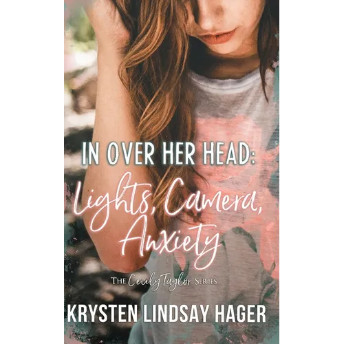In Over Her Head: Lights, Camera, Anxiety - Paperback