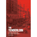 The Tenderloin: Sex, Crime and Resistance in the Heart of San Francisco - Paperback