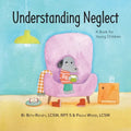 Understanding Neglect: A Book for Young Children - Paperback
