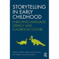 Storytelling in Early Childhood: Enriching language, literacy and classroom culture - Paperback