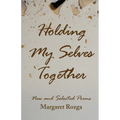 Holding My Selves Together: New and Selected Poems - Paperback