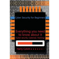 Cyber Security for Beginners: Everything you need to know about it (Cyber security, Cyberwar, Hacking) - Paperback
