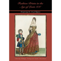Fashion Prints in the Age of Louis XIV: Interpreting the Art of Elegance - Hardcover