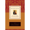 By Faith Alone: Answering the Challenges to the Doctrine of Justification - Paperback