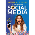 A Primer on Social Media - Paperback