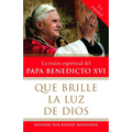 Que Brille La Luz de Dios / Let God's Light Shine Forth: La Vision Espiritual del Papa Benedicto XVI - Paperback