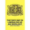 The Decline of Liberalism as an Ideology - Hardcover