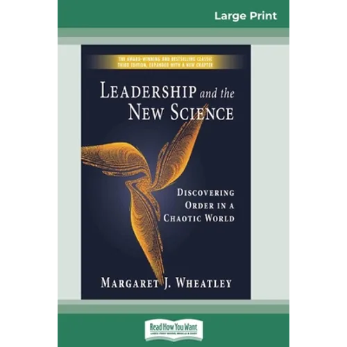 Leadership and the New Science: Discovering Order in a Chaotic World (16pt Large Print Edition) - Paperback