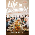 Life in Community: Joining Together to Display the Gospel - Paperback