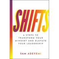 Shifts: 6 Steps to Transform Your Mindset and Elevate Your Leadership - Hardcover