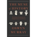 The Muse of History: The Ancient Greeks from the Enlightenment to the Present - Hardcover