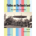 Fiddles on the Bandstand, Fun Duets for Two Violins, Book One - Paperback