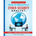 Beginners Guide: How to Become a Cyber-Security Analyst: Phase 1 - FISMA Compliance (RMF) - Paperback