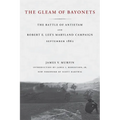 The Gleam of Bayonets: The Battle of Antietam and Robert E. Lee's Maryland Campaign, September 1862 - Paperback