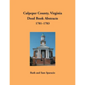 Culpeper County, Virginia Deed Book Abstracts 1781-1783 - Paperback
