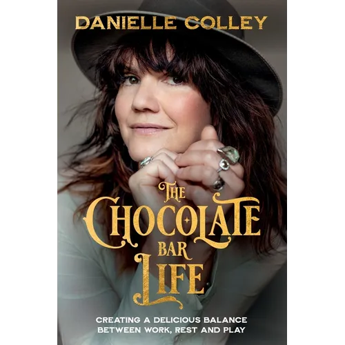 The Chocolate Bar Life: Creating a delicious balance between work, rest and play - Paperback