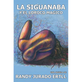 La Siguanaba: Y El Loroco Magico - Paperback