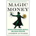 Magic Money: The Rise of Crypto Degens, Rug Pulls, and a Digital Revolution - Paperback