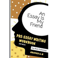An Essay Is My Friend: Pre-Essay Writing Workbook, Grades 6-8 - Paperback