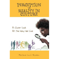 Perception Vs Reality in Culture: A Closer Look At The Way We Live - Paperback