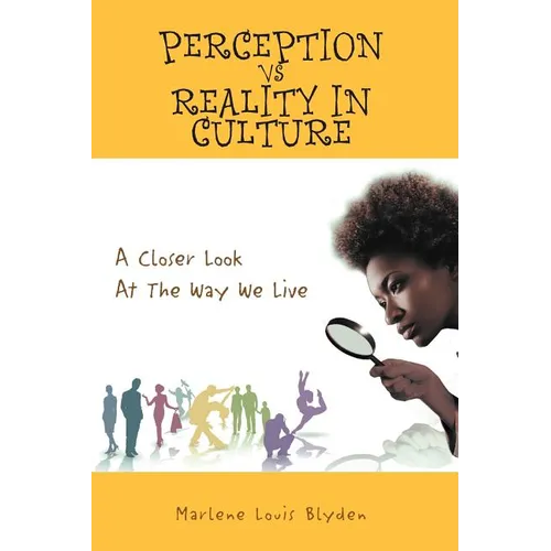 Perception Vs Reality in Culture: A Closer Look At The Way We Live - Paperback