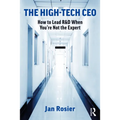 The High-Tech CEO: How to Lead R&d When You're Not the Expert - Paperback