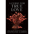 A Curse for True Love - Hardcover