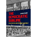 Democratic Sublime: On Aesthetics and Popular Assembly - Paperback