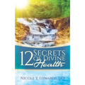 12 Secrets Of Divine Health - Paperback