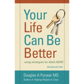 Your Life Can Be Better Second Edition: using strategies for adult ADHD - Paperback