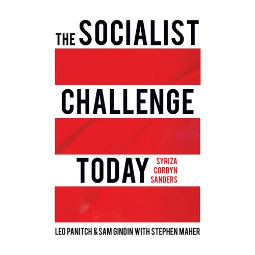 The Socialist Challenge Today: Syriza, Corbyn, Sanders - Paperback