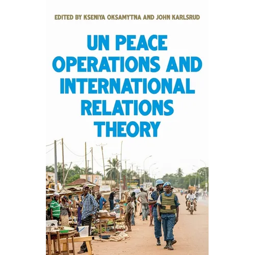 United Nations Peace Operations and International Relations Theory - Paperback