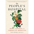 The People's Hospital: Hope and Peril in American Medicine - Hardcover