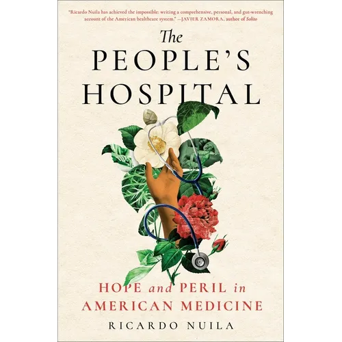 The People's Hospital: Hope and Peril in American Medicine - Hardcover