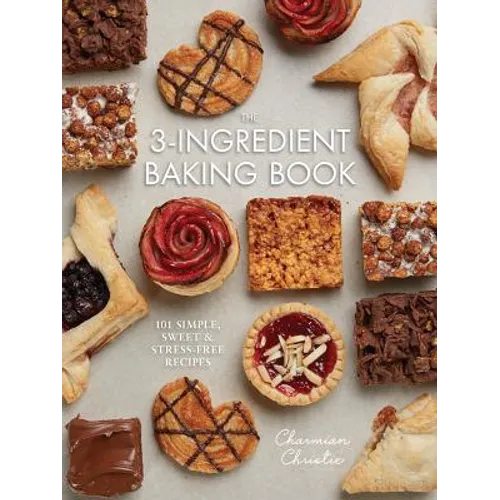 The 3-Ingredient Baking Book: 101 Simple, Sweet and Stress-Free Recipes - Paperback