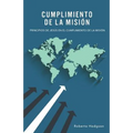 Cumplimiento de la Misión: Principios de Jesús en el Cumplimiento de la Misión - Paperback