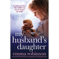 My Husband's Daughter: An absolutely heartbreaking and gripping emotional page-turner - Paperback