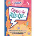 Querida Rebelde... (Dear Rebel): 60 Mujeres Increíbles Te Cuentan Sus Secretos Para Lograr Todo Lo Que Te Propongas - Hardcover