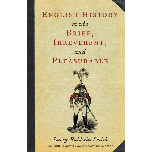 English History Made Brief, Irreverent, and Pleasurable - Paperback